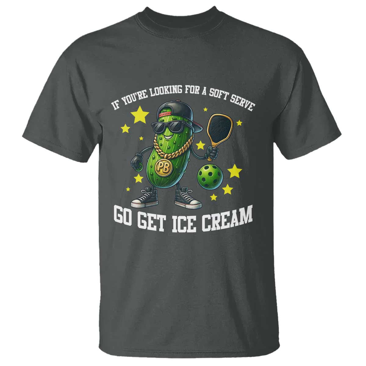 Funny Pickle Playing Pickleball T Shirt If You Want Soft Serve Eat Ice Cream TS12 Dark Heather Print Your Wear