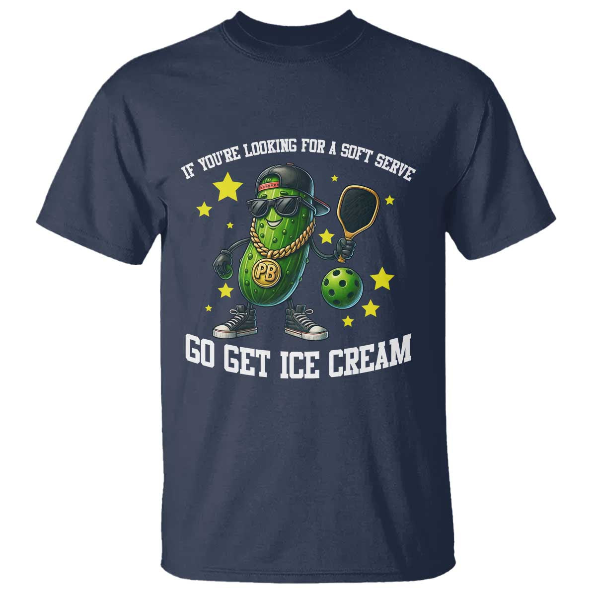 Funny Pickle Playing Pickleball T Shirt If You Want Soft Serve Eat Ice Cream TS12 Navy Print Your Wear