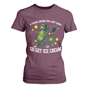 Funny Pickle Playing Pickleball T Shirt For Women If You Want Soft Serve Eat Ice Cream TS12 Maroon Print Your Wear