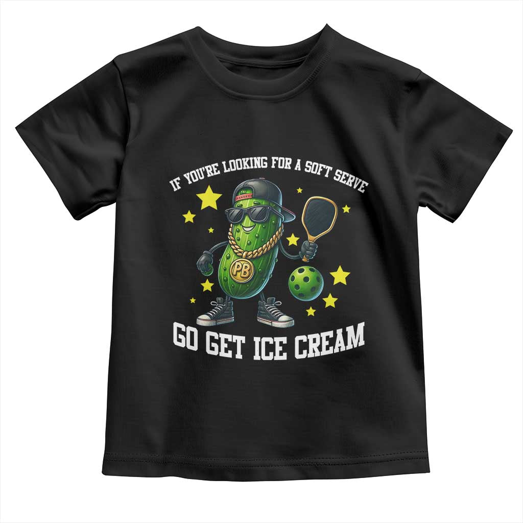 Funny Pickle Playing Pickleball Toddler T Shirt If You Want Soft Serve Eat Ice Cream TS12 Black Print Your Wear