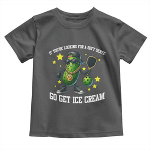 Funny Pickle Playing Pickleball Toddler T Shirt If You Want Soft Serve Eat Ice Cream TS12 Dark Heather Print Your Wear