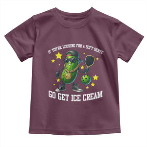 Funny Pickle Playing Pickleball Toddler T Shirt If You Want Soft Serve Eat Ice Cream TS12 Maroon Print Your Wear