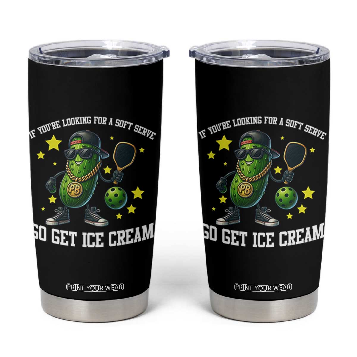 Funny Pickle Playing Pickleball Tumbler Cup If You Want Soft Serve Eat Ice Cream TS12 Black Print Your Wear