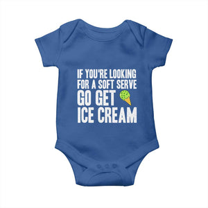 If You Are Looking For A Soft Serve Go Get Ice Cream Baby Onesie Funny Pickleball Lover TS12 Royal Blue Print Your Wear