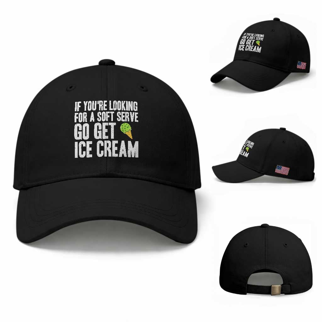 If You Are Looking For A Soft Serve Go Get Ice Cream Baseball Cap Funny Pickleball Lover TS12 Baseball Cap Universal Fit Black Print Your Wear