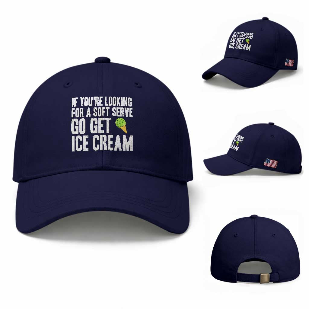 If You Are Looking For A Soft Serve Go Get Ice Cream Baseball Cap Funny Pickleball Lover TS12 Baseball Cap Universal Fit Dark Blue Print Your Wear