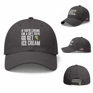 If You Are Looking For A Soft Serve Go Get Ice Cream Baseball Cap Funny Pickleball Lover TS12 Baseball Cap Universal Fit Dark Gray Print Your Wear