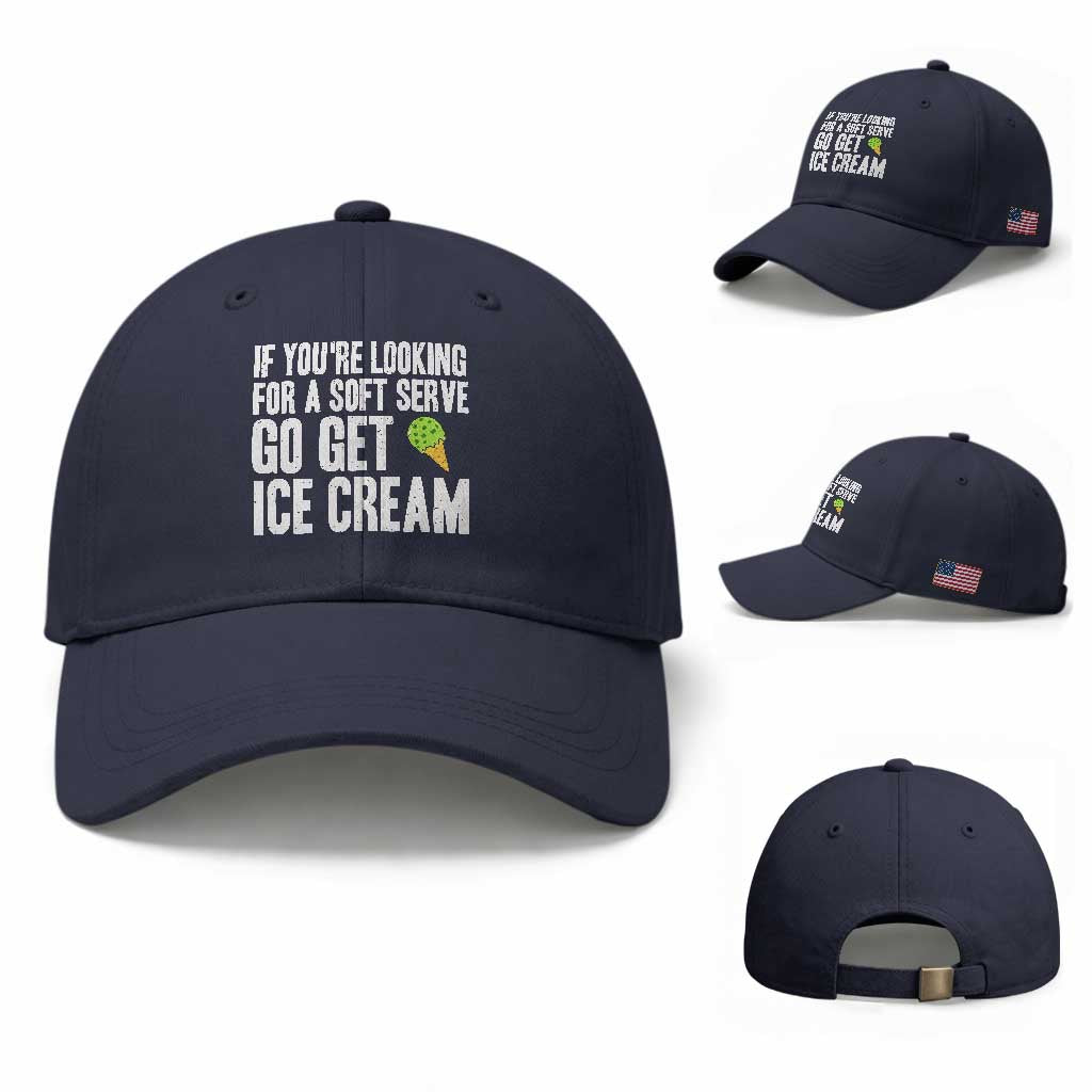 If You Are Looking For A Soft Serve Go Get Ice Cream Baseball Cap Funny Pickleball Lover TS12 Baseball Cap Universal Fit Navy Print Your Wear