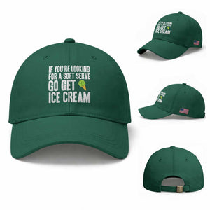 If You Are Looking For A Soft Serve Go Get Ice Cream Baseball Cap Funny Pickleball Lover TS12 Baseball Cap Universal Fit Irish Green Print Your Wear