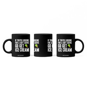 If You Are Looking For A Soft Serve Go Get Ice Cream Coffee Mug Funny Pickleball Lover TS12 Print Your Wear