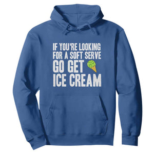 If You Are Looking For A Soft Serve Go Get Ice Cream Hoodie Funny Pickleball Lover TS12 Royal Blue Print Your Wear