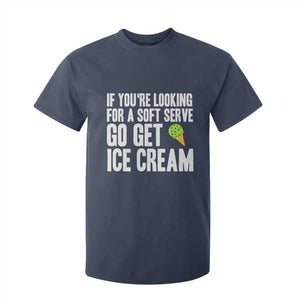 If You Are Looking For A Soft Serve Go Get Ice Cream T Shirt For Kid Funny Pickleball Lover TS12 Navy Print Your Wear