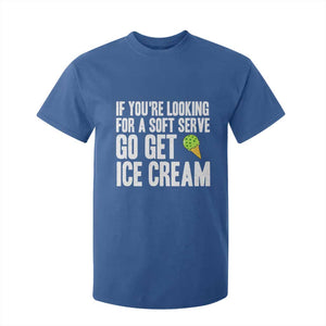 If You Are Looking For A Soft Serve Go Get Ice Cream T Shirt For Kid Funny Pickleball Lover TS12 Royal Blue Print Your Wear