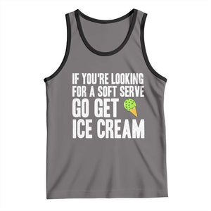 If You Are Looking For A Soft Serve Go Get Ice Cream Tank Top Funny Pickleball Lover TS12 Deep Heather Black Print Your Wear
