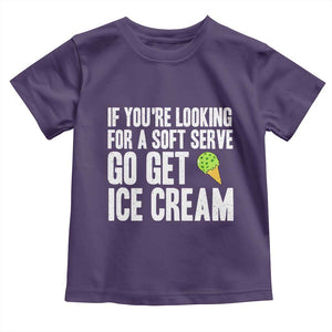 If You Are Looking For A Soft Serve Go Get Ice Cream Toddler T Shirt Funny Pickleball Lover TS12 Purple Print Your Wear