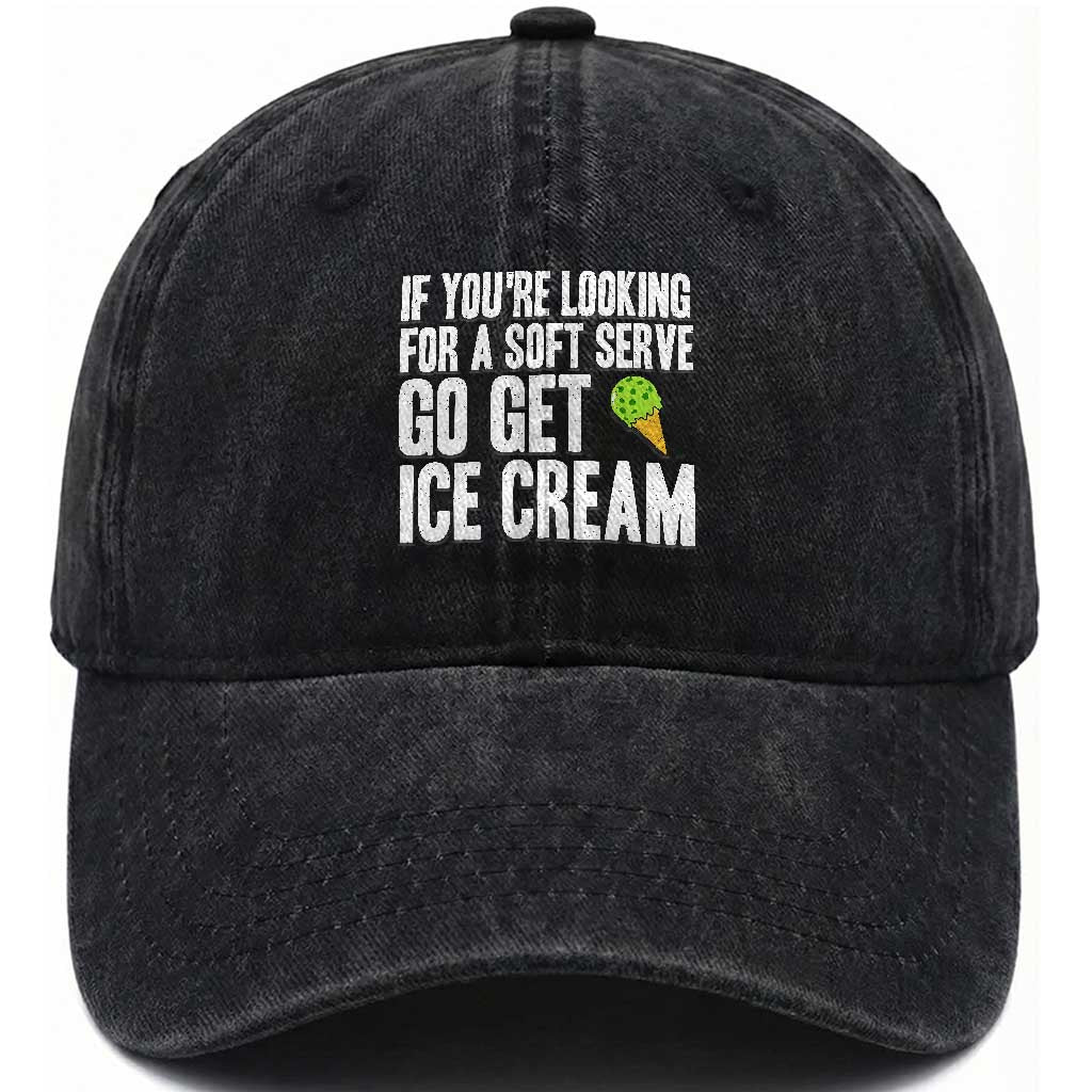 If You Are Looking For A Soft Serve Go Get Ice Cream Washed Cotton Baseball Cap Funny Pickleball Lover TS12 Print Your Wear