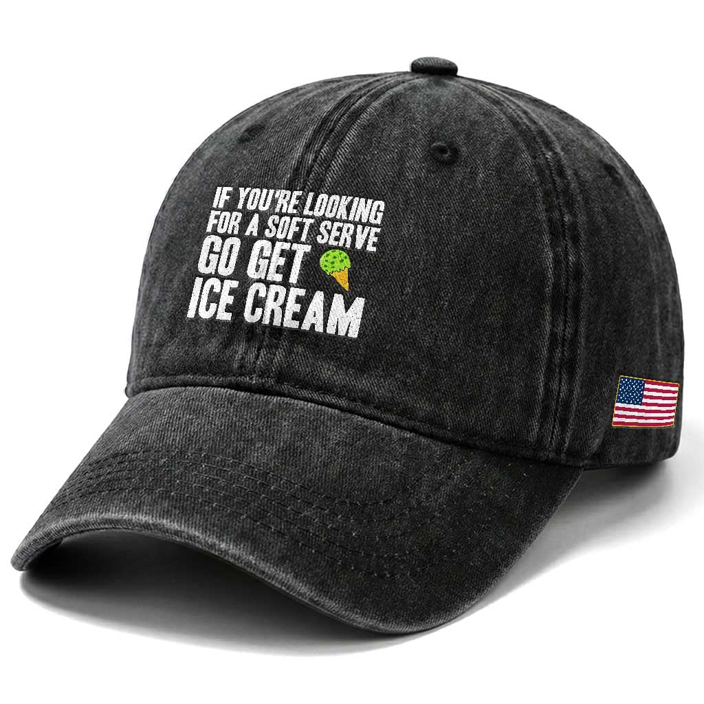 If You Are Looking For A Soft Serve Go Get Ice Cream Washed Cotton Baseball Cap Funny Pickleball Lover TS12 Print Your Wear