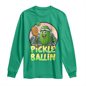 Funny Pickleball Lover Long Sleeve Shirt Pickle Ballin Quote TS12 Irish Green Print Your Wear