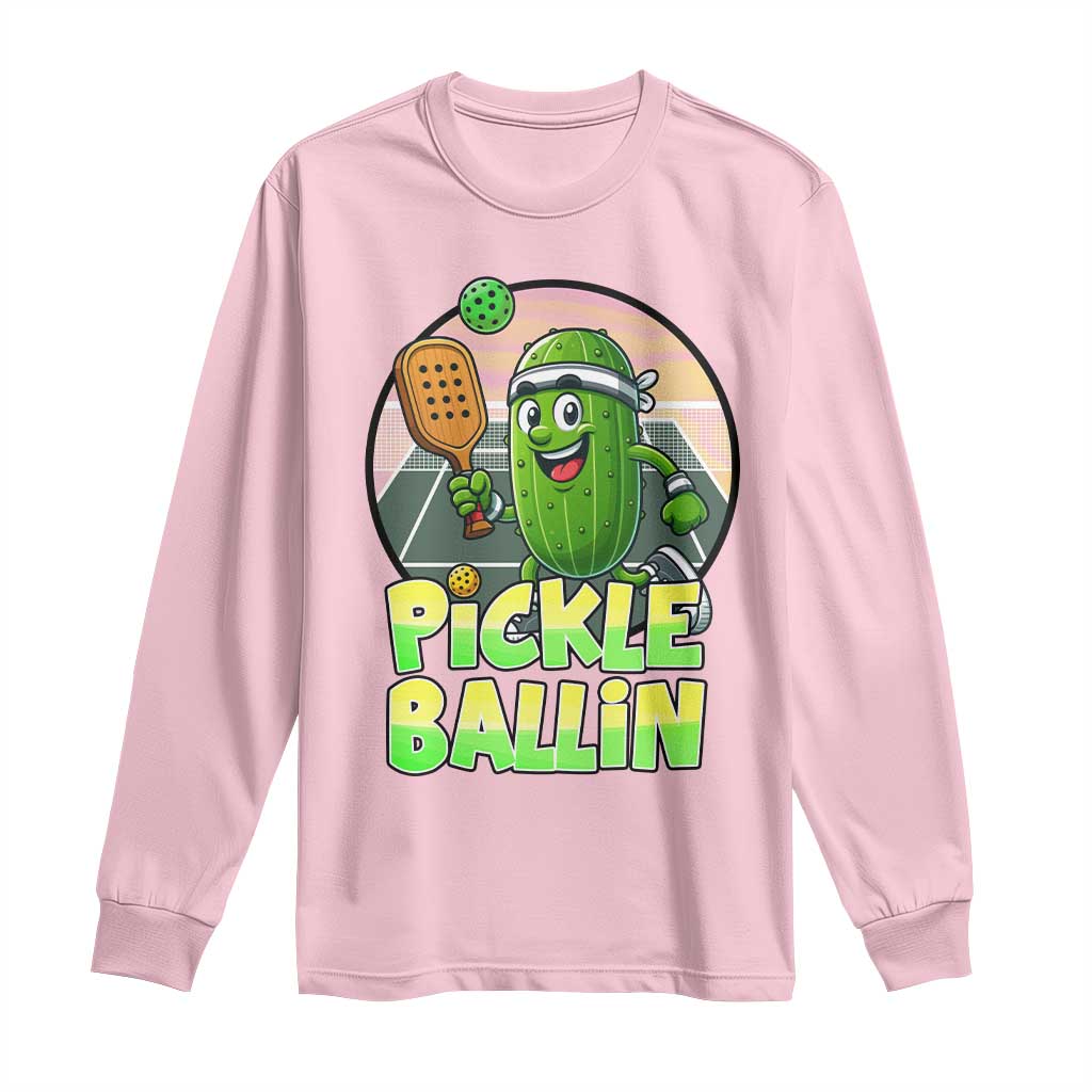 Funny Pickleball Lover Long Sleeve Shirt Pickle Ballin Quote TS12 Light Pink Print Your Wear