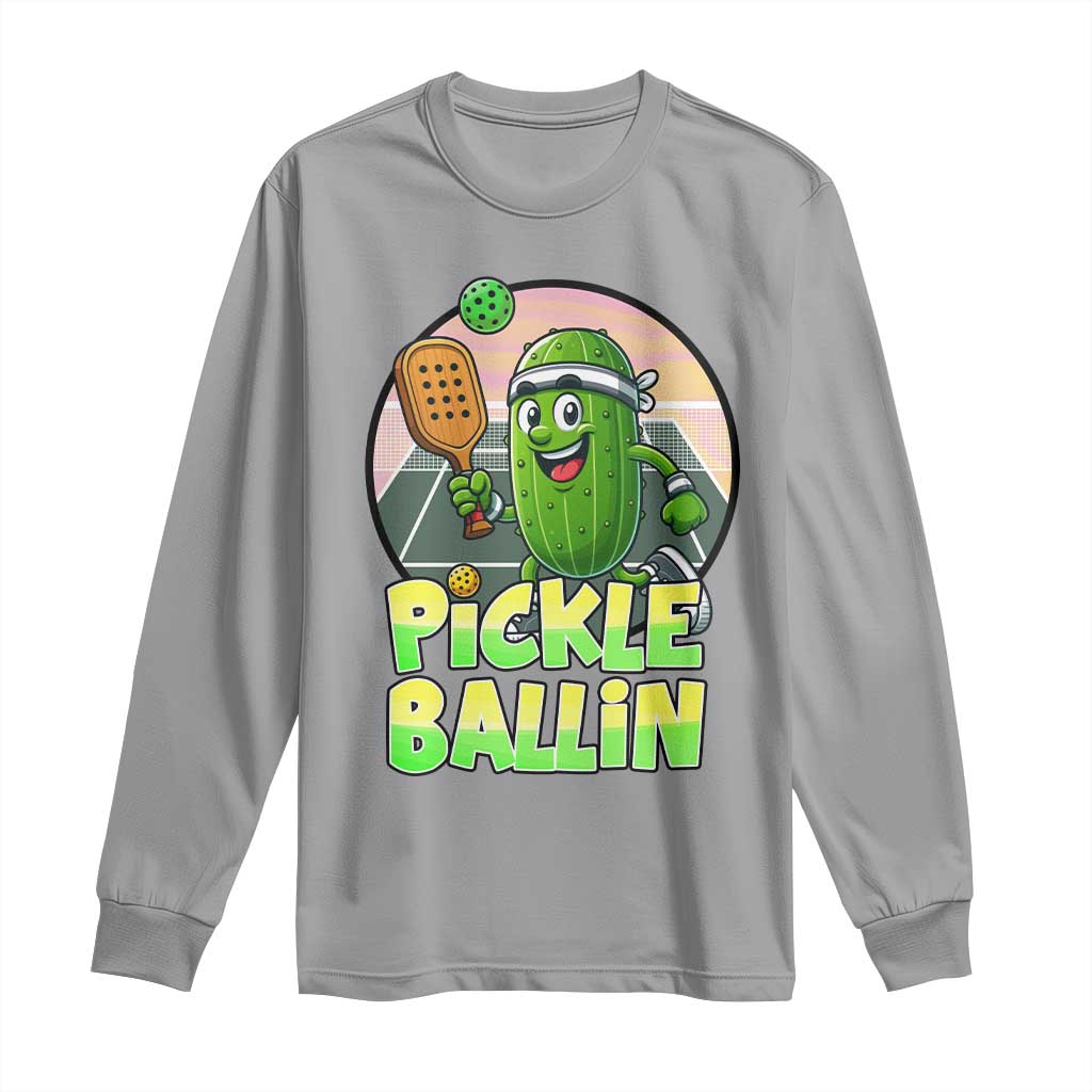 Funny Pickleball Lover Long Sleeve Shirt Pickle Ballin Quote TS12 Sport Gray Print Your Wear