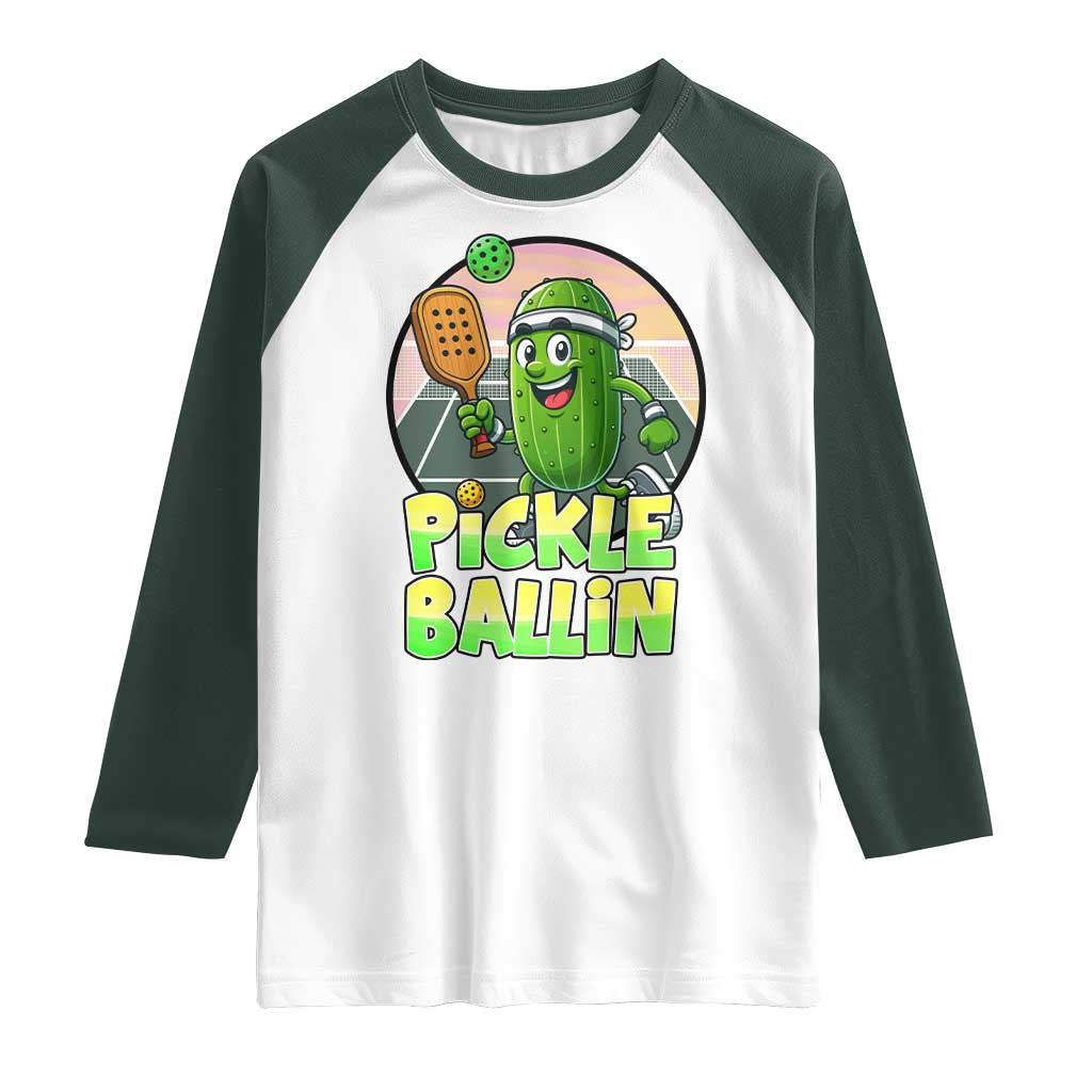 Funny Pickleball Lover Raglan Shirt Pickle Ballin Quote TS12 White Dark Forest Green Print Your Wear