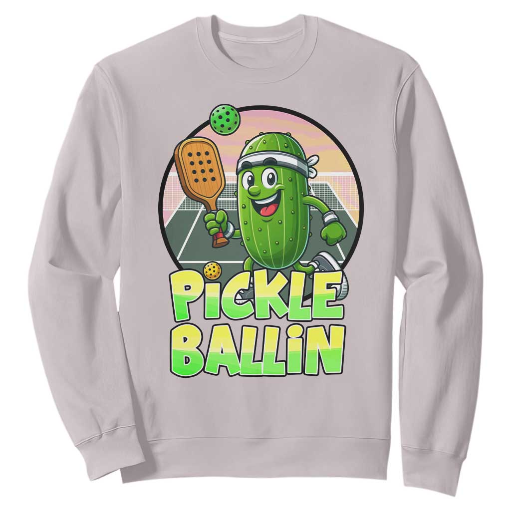 Funny Pickleball Lover Sweatshirt Pickle Ballin Quote TS12 Ice Gray Print Your Wear