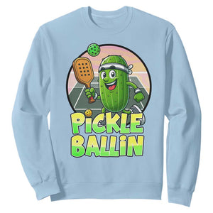 Funny Pickleball Lover Sweatshirt Pickle Ballin Quote TS12 Light Blue Print Your Wear