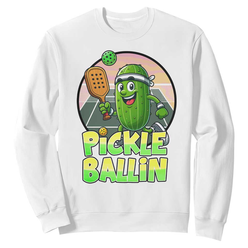 Funny Pickleball Lover Sweatshirt Pickle Ballin Quote TS12 White Print Your Wear