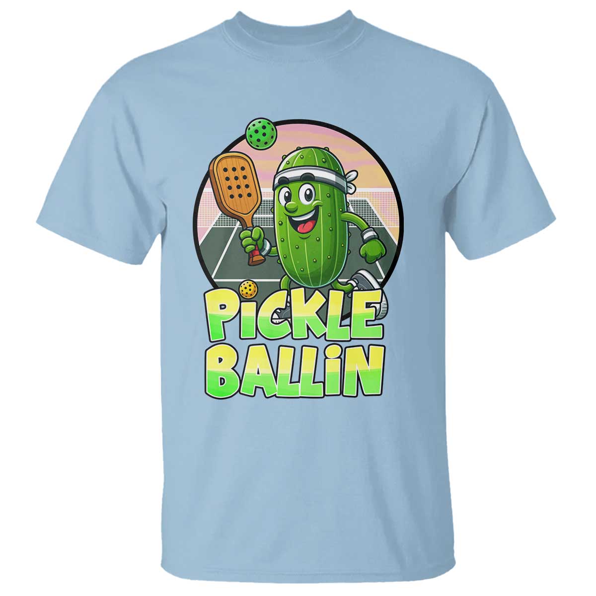 Funny Pickleball Lover T Shirt Pickle Ballin Quote TS12 Light Blue Print Your Wear