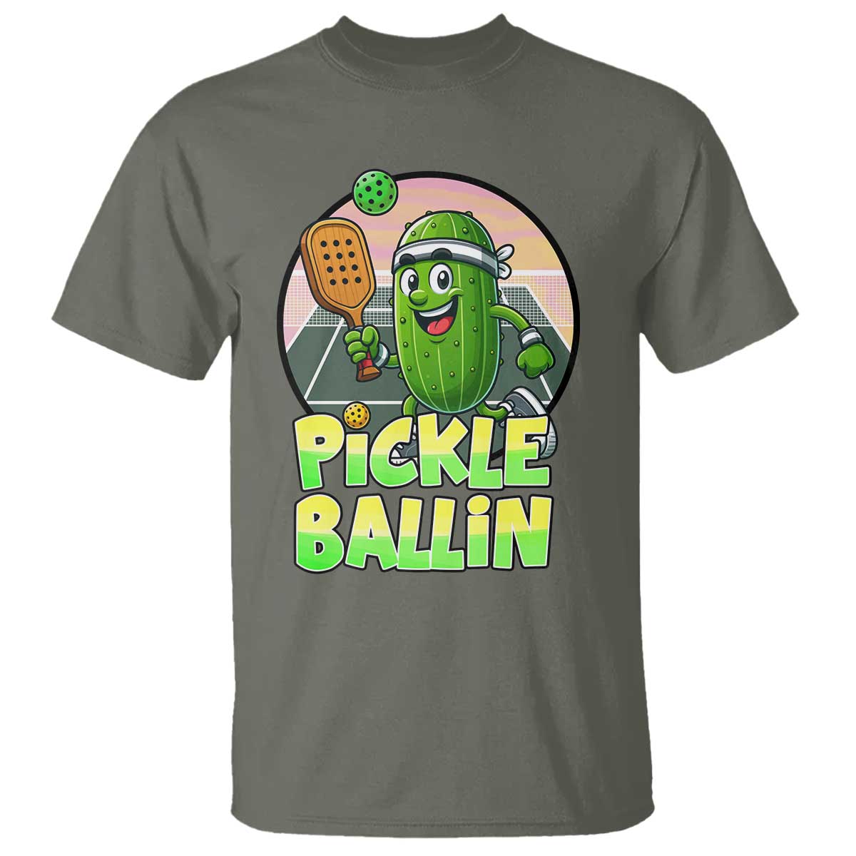 Funny Pickleball Lover T Shirt Pickle Ballin Quote TS12 Military Green Print Your Wear