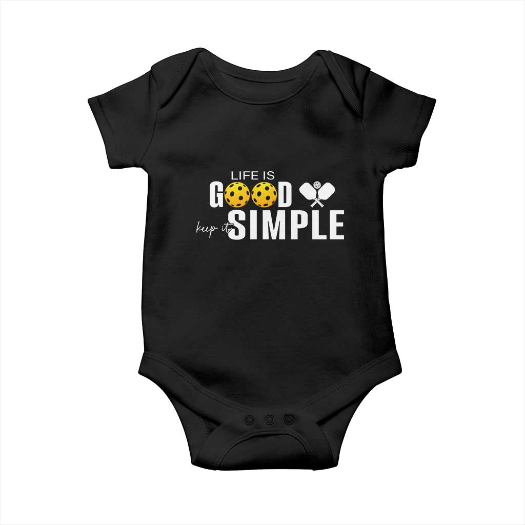 Life Is Good Keep It Simple Baby Onesie Pickleball Lover TS12 Black Print Your Wear