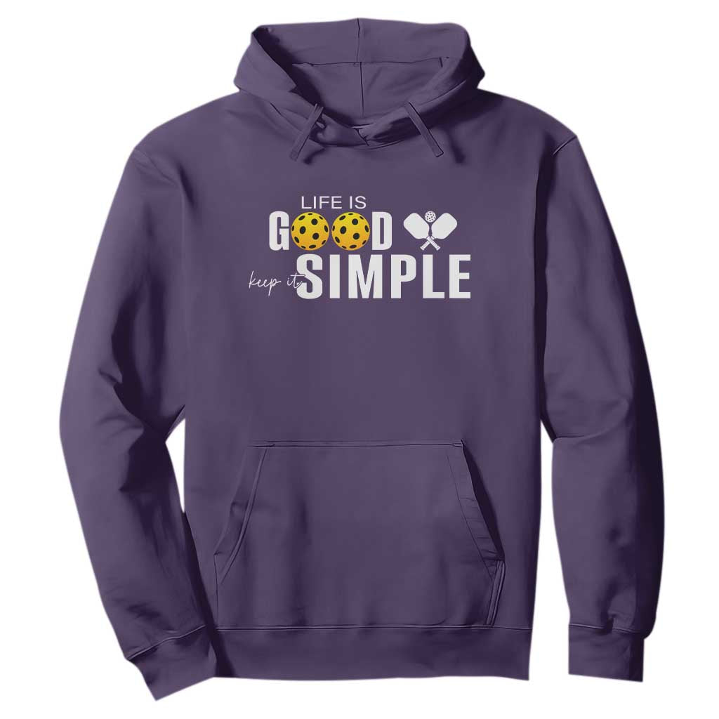 Life Is Good Keep It Simple Hoodie Pickleball Lover TS12 Purple Print Your Wear