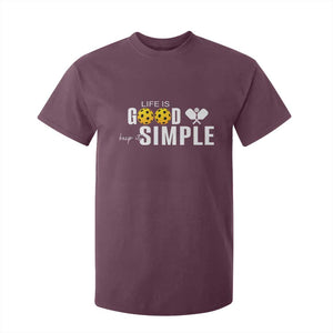 Life Is Good Keep It Simple T Shirt For Kid Pickleball Lover TS12 Maroon Print Your Wear
