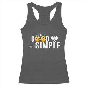 Life Is Good Keep It Simple Racerback Tank Top Pickleball Lover TS12 Dark Heather Print Your Wear