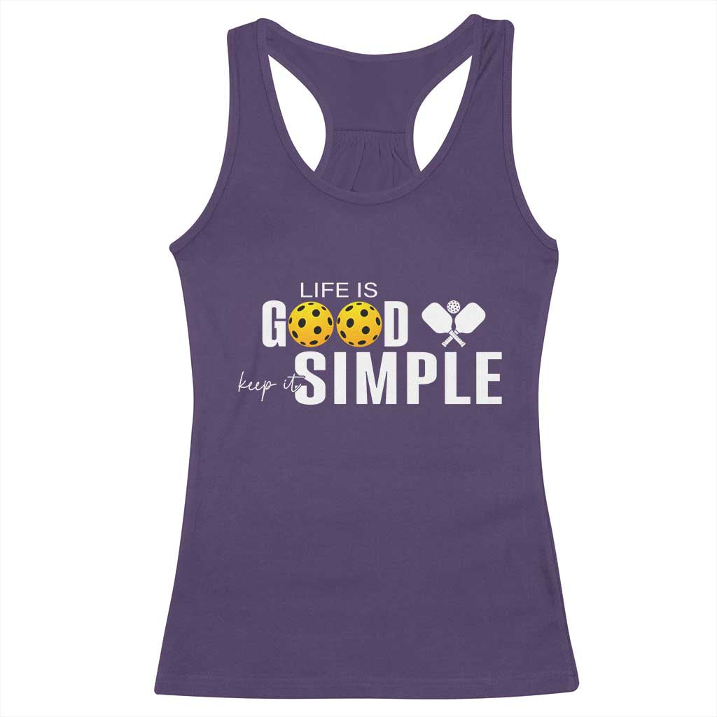 Life Is Good Keep It Simple Racerback Tank Top Pickleball Lover TS12 Purple Print Your Wear