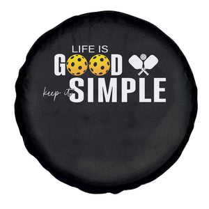 Life Is Good Keep It Simple Spare Tire Cover Pickleball Lover TS12 Print Your Wear