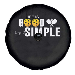Life Is Good Keep It Simple Spare Tire Cover Pickleball Lover TS12 Print Your Wear