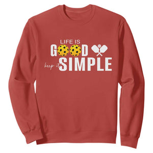 Life Is Good Keep It Simple Sweatshirt Pickleball Lover TS12 Red Print Your Wear