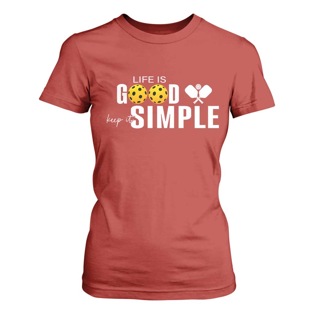 Life Is Good Keep It Simple T Shirt For Women Pickleball Lover TS12 Red Print Your Wear