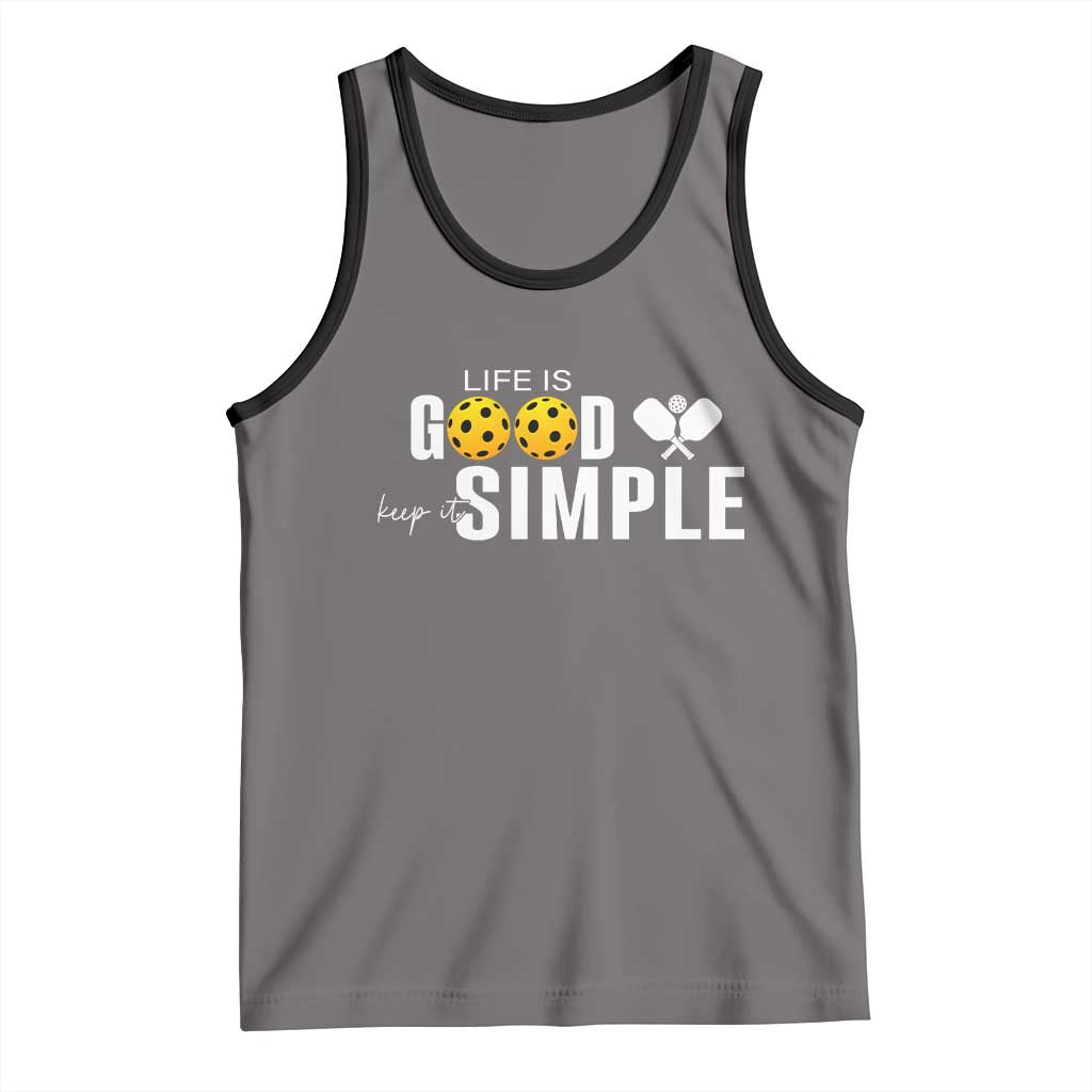 Life Is Good Keep It Simple Tank Top Pickleball Lover TS12 Deep Heather Black Print Your Wear