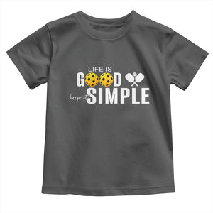 Life Is Good Keep It Simple Toddler T Shirt Pickleball Lover TS12 Dark Heather Print Your Wear