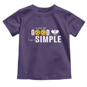 Life Is Good Keep It Simple Toddler T Shirt Pickleball Lover TS12 Purple Print Your Wear