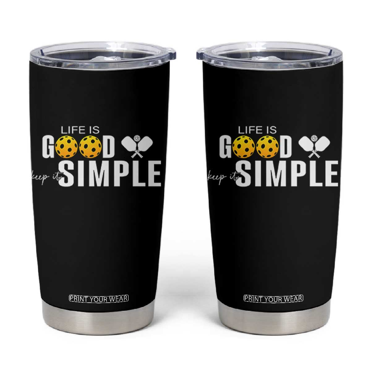 Life Is Good Keep It Simple Tumbler Cup Pickleball Lover TS12 Black Print Your Wear