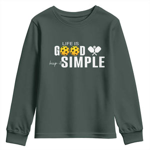 Life Is Good Keep It Simple Youth Sweatshirt Pickleball Lover TS12 Dark Forest Green Print Your Wear