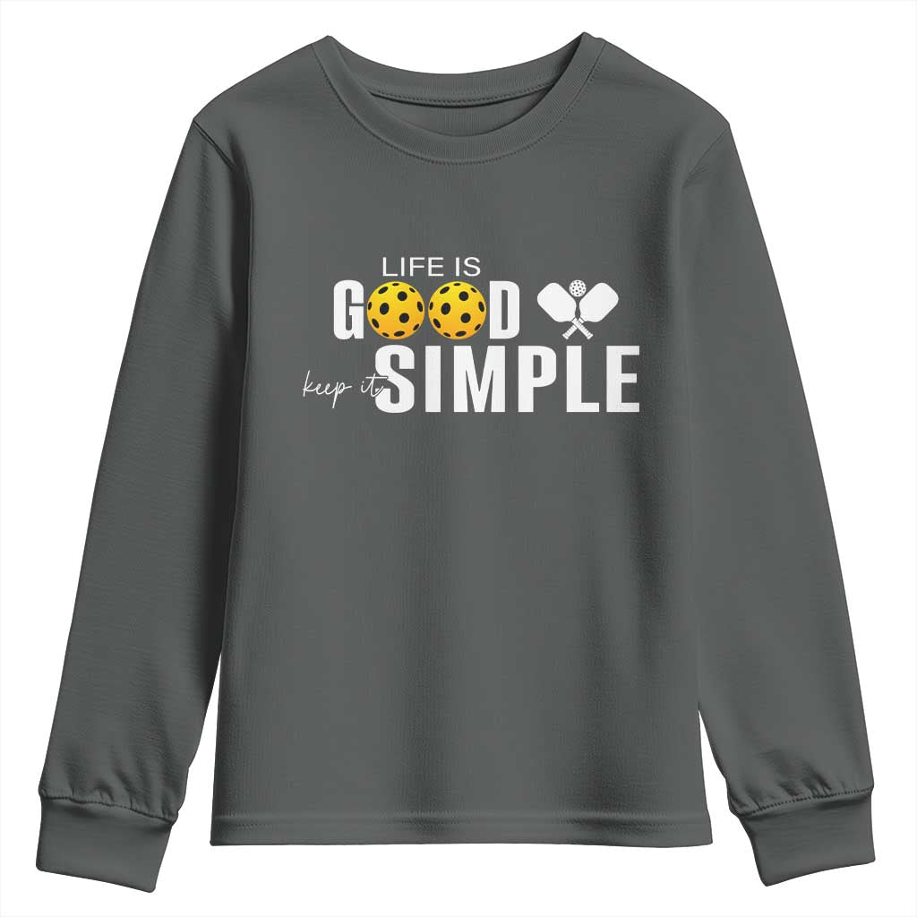 Life Is Good Keep It Simple Youth Sweatshirt Pickleball Lover TS12 Dark Heather Print Your Wear