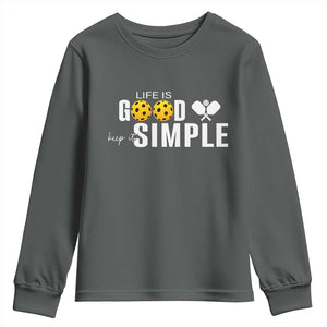 Life Is Good Keep It Simple Youth Sweatshirt Pickleball Lover TS12 Dark Heather Print Your Wear
