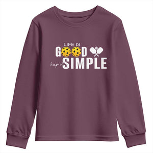 Life Is Good Keep It Simple Youth Sweatshirt Pickleball Lover TS12 Maroon Print Your Wear