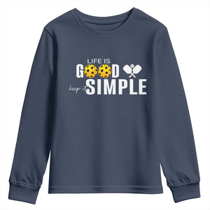Life Is Good Keep It Simple Youth Sweatshirt Pickleball Lover TS12 Navy Print Your Wear