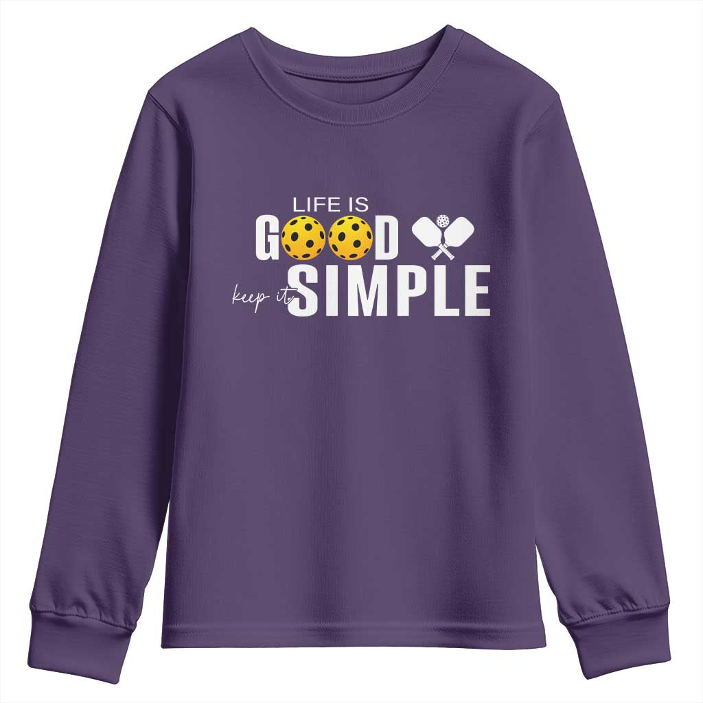 Life Is Good Keep It Simple Youth Sweatshirt Pickleball Lover TS12 Purple Print Your Wear