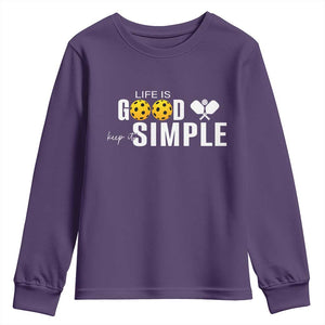 Life Is Good Keep It Simple Youth Sweatshirt Pickleball Lover TS12 Purple Print Your Wear